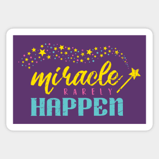 Miracle Rarely Happen Sticker